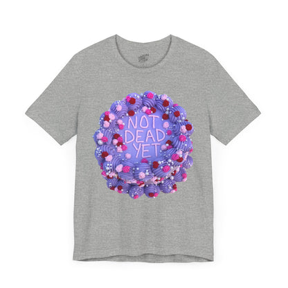 NOT DEAD Tee